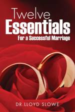 Twelve Essentials For a Successful Marriage Successful Marriage af Dr Lloyd Slowe