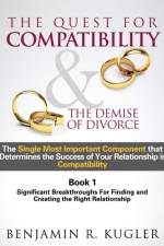 Quest for Compatibility & the Demise of Divorce af Benjamin R Kugler