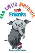Little Elephant and Friends af Frances Holloway