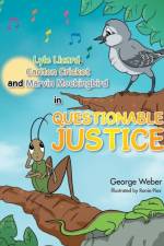 Lyle Lizard, Carlton Cricket and Marvin Mockingbird in Questionable Justice af George Weber