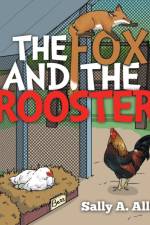 Fox and the Rooster af Sally A Allen