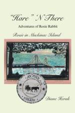 Hare N There Adventures of Rosie Rabbit af Diane Herak