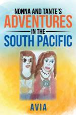 Nonna and Tante's Adventures in the South Pacific af Avia