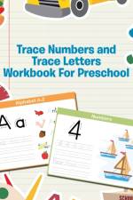 Trace Numbers and Trace Letters Workbook For Preschool af Speedy Publishing LLC