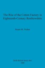 Rise of the Cotton Factory in Eighteenth Century Renfrewshire af Stuart M Nisbet