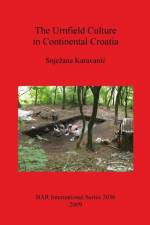 Urnfield Culture in Continental Croatia af Snjezana Karavanic