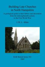 Building Late Churches in North Hampshire af J R L Allen