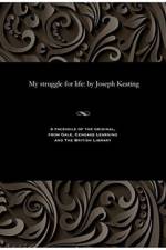 My Struggle for Life af Joseph Keating