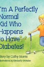 I'm A Perfectly Normal Kid Who Happens to Have Diabetes! af Cathy Morris