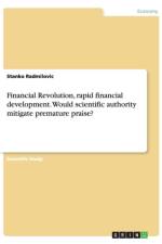 Financial Revolution, rapid financial development. Would scientific authority mitigate premature praise? af Stanko Radmilovic
