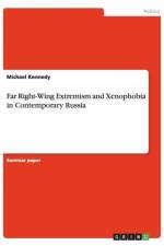 Far Right-Wing Extremism and Xenophobia in Contemporary Russia af Michael (University of Kentucky Lexington USA) Kennedy