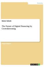 Future of Digital Financing by Crowdinvesting af Rainer Schenk