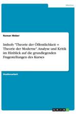 Imhofs Theorie der OEffentlichkeit = Theorie der Moderne. Analyse und Kritik im Hinblick auf die grundlegenden Fragestellungen des Kurses af Roman Weber