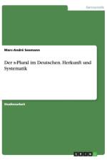 Der s-Plural im Deutschen. Herkunft und Systematik af Marc-André Seemann