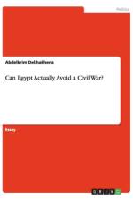 Can Egypt Actually Avoid a Civil War? af Abdelkrim Dekhakhena