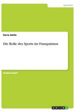 Die Rolle des Sports im Franquismus af Daria Goette