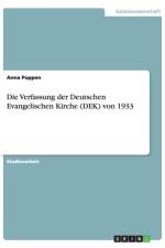 Die Verfassung der Deutschen Evangelischen Kirche (DEK) von 1933 af Anna Poppen