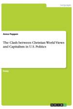 The Clash between Christian World Views and Capitalism in U.S. Politics af Anna Poppen