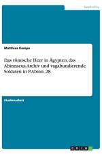 roemische Heer in AEgypten, das Abinnaeus-Archiv und vagabundierende Soldaten in P.Abinn. 28 af Matthias Kempe