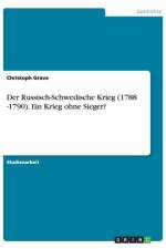 Der Russisch-Schwedische Krieg (1788 -1790). Ein Krieg ohne Sieger? af Christoph Grave