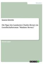 Die Figur des Landarztes Charles Bovary im Gesellschaftsroman 