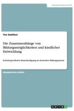 Zusammenhange von Bildungsmoeglichkeiten und kindlicher Entwicklung af Tim Stahlhut