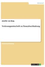 Vorlesungsmitschrift zu Finanzbuchhaltung af Jennifer von Burg
