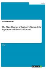 The Main Themes of Raphael's Stanza della Segnatura and their Unification af Sandra Kuberski