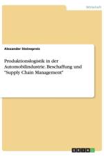 Produktionslogistik in der Automobilindustrie. Beschaffung und 