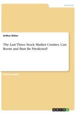 The Last Three Stock Market Crashes. Can Boom and Bust Be Predicted? af Arthur Ritter