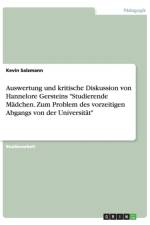 Auswertung und kritische Diskussion von Hannelore Gersteins Studierende Madchen. Zum Problem des vorzeitigen Abgangs von der Universitat af Kevin Salzmann