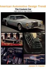 American Automotive Design Trends / The Couture Car: High Style for High Society af James Kaster