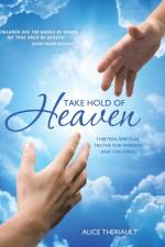 Take Hold of Heaven af Alice Theriault