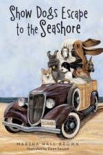 Show Dogs Escape to the Seashore af Marsha Hall Brown