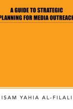 Guide to Strategic Planning for Media Outreach af ISAM YAHIA AL-FILALI