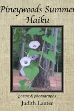 Pineywoods Summer Haiku af Judith Lauter
