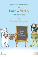 Tennis for Little Humans by Baron and Monkey with a Little Help from Venetia Thompson af Venetia Thompson