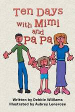 Ten Days with Mimi and Pa Pa af Debbie Williams