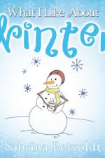 What I Like About Winter af Sabrina Petzoldt
