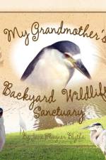 My Grandmother's Backyard Wildlife Sanctuary af Jane Fliegner Blythe