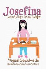 Josefina Cannot Make Round Tortillas af Miguel Sepulveda