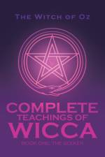 Complete Teachings of Wicca af The Witch of Oz