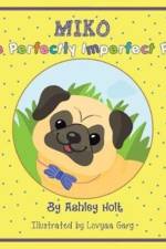 Miko the Perfectly Imperfect Pug af Ashley Holt