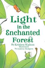 Light in the Enchanted Forest af Kristen Walton