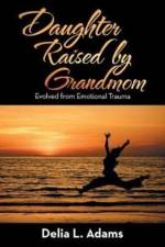 Daughter Raised by Grandmom af Delia L Adams