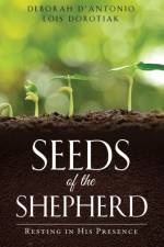 Seeds of the Shepherd af Deborah D' Antonio Lois Dorotiak