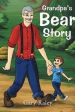 Grandpa's Bear Story af Gary Raley
