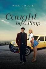 Caught by a Pimp af Miss Goldie