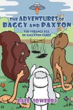 The Adventures of Baggy and Paxton: The Strange Egg of Eagleton Sands af Dale Sowerby