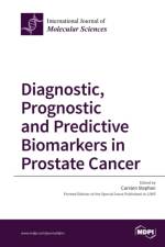 Diagnostic, Prognostic and Predictive Biomarkers in Prostate Cancer